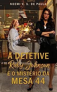 Livro A DETETIVE RUBY JOHNSON E O MISTÉRIO DA MESA 44