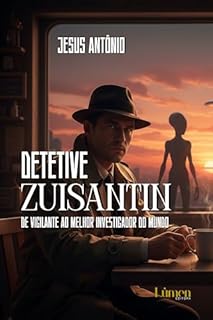 Detetive Zuisantim: De vigilante a melhor investigador do mundo