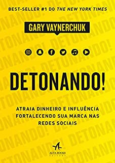 Livro Detonando!: Atraia Dinheiro e Influência Fortalecendo sua Marca nas Redes Sociais
