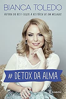 Livro Detox da alma: Autora do best-seller A história de um milagre