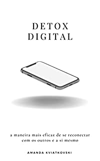 Livro Detox digital: a maneira mais eficaz de se reconectar com os outros e a si mesmo