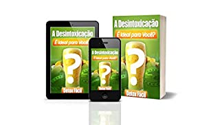 Livro Detox Fácil: Como Acabar com os maus hábitos, vícios e ainda Eliminar os produtos cancerígenos que invadem o seu corpo