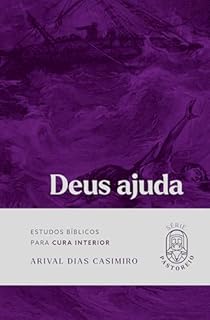 Livro Deus Ajuda: Estudos Bíblicos para Cura Interior (Série Pastoreio)