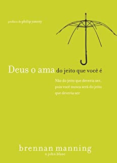 Livro Deus o ama do jeito que você é: Não do jeito que você deveria ser, pois você nunca será do jeito que deveria ser