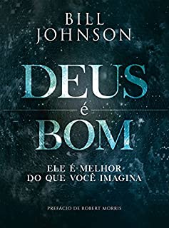 Livro Deus é bom: Ele é melhor do que você imagina