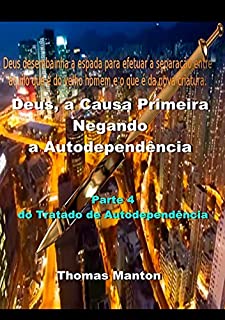 Livro Deus, A Causa Primeira - Negando A Autodependência