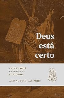 Livro Deus está certo: A ética cristã em tempos de relativismo (Pastoreio)