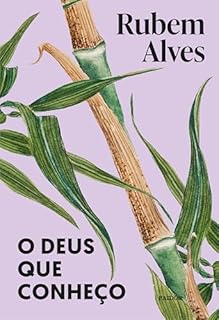 Livro O Deus que conheço - Nova edição (Biblioteca Rubem Alves)