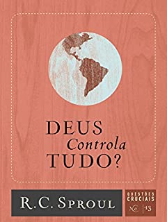 Livro Deus Contola Tudo? (Questões Cruciais Livro 13)