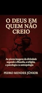 Livro O Deus em quem não creio : As piores imagens da divindade segundo a filosofia, a religião, a psicologia e a antropologia