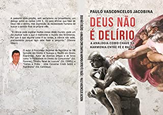 Deus não é delírio: A Analogia como Chave na Harmonia entre Fé e Razão