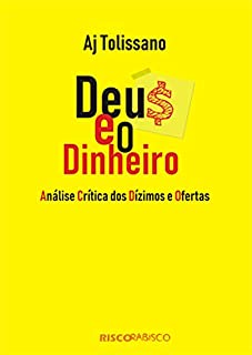 Livro Deus e o dinheiro: Análise crítica dos dízimos e ofertas