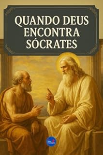 Livro Quando Deus encontra Sócrates (Coleção Filosofia Cristã Livro 2)