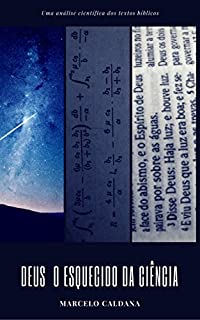 Livro DEUS O ESQUECIDO DA CIÊNCIA