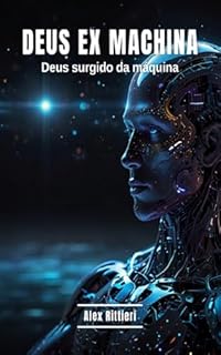 Livro Deus Ex Machina: Deus Surgido da Máquina