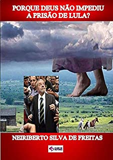 Livro Porque Deus NÃo Impediu A PrisÃo De Lula?