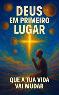 Livro Deus em Primeiro Lugar: Que a Tua Vida vai Mudar