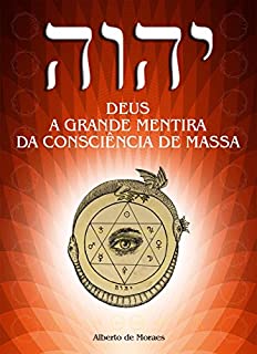 Livro Deus: A Grande Mentira da Consciência de Massa