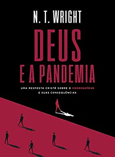 Livro Deus e a pandemia: uma resposta cristã sobre o coronavírus e suas consequências