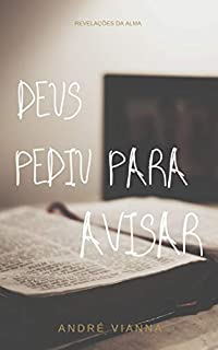 Livro Deus pediu para avisar: Revelações da alma