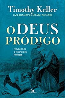 Livro Deus pródigo, O: Recuperando a essência da fé cristã