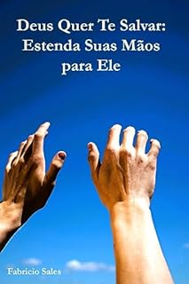Livro Deus Quer Te Salvar: Estenda Suas Mãos para Ele