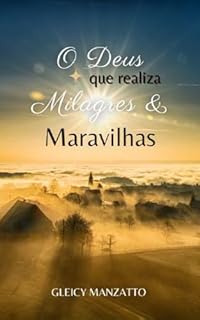 Livro O Deus que realiza milagres e maravilhas!