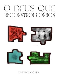 O Deus Que Reconstrói Sonhos