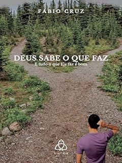 Livro Deus sabe o que faz: E tudo o que ele faz é bom