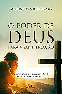 Livro O poder de Deus para a santificação: A mensagem de Romanos 8-16 para a igreja de hoje