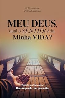 Meu Deus, qual o sentido da minha vida?