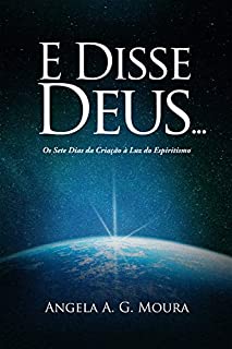 Livro E disse Deus: Os sete dias da Criação à luz do Espiritismo