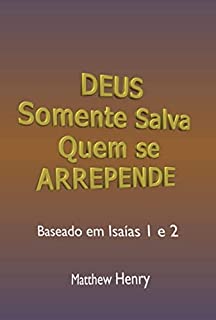 Livro Deus Somente Salva Quem Se Arrepende