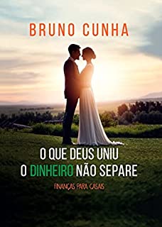 Livro O que Deus uniu o dinheiro não separe