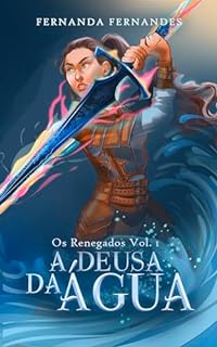 Livro A Deusa da Água - Os Renegados vol. 1
