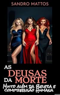 Livro As Deusas da Morte: Muito além da Beleza e da Compreensão humana