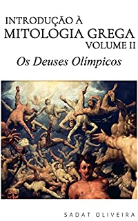 Livro Os Deuses Olímpicos (Introdução à Mitologia Grega Livro 2)