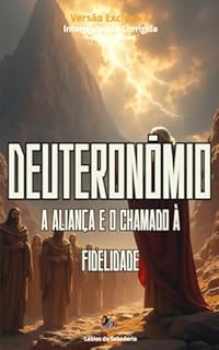 Livro Deuteronômio: A Aliança e o Chamado à Fidelidade