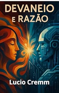 Livro Devaneio e a Razão: Convivência e tensão entre racionalidade e sonho (Os Livros do Devaneio Livro 2)