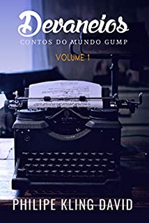 Devaneios: Contos do Mundo Gump (Volume Livro 1)