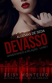 Livro DEVASSO: Algemas de Seda (Apimentando a Relação Livro 1)