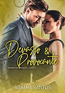 Livro Devasso & Provocante: Livro 5 (Amores Atrevidos)
