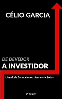 De Devedor a Investidor: Liberdade Financeira ao Alcance de Todos