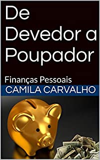Livro De Devedor a Poupador: Finanças Pessoais