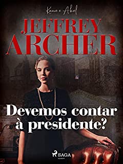 Livro Devemos contar à presidente? (Kane e Abel Livro 3)