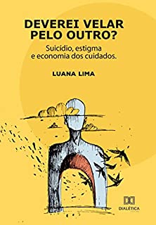 Livro Deverei velar pelo outro?: suicídio, estigma e economia dos cuidados