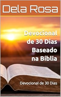 Devocional de 30 Dias Baseado na Bíblia: Devocional de 30 Dias