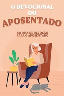 Livro O Devocional do Aposentado: 60 dias de devoção para o aposentado (Devocional de 60 dias)