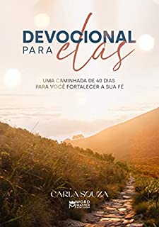 Livro Devocional para elas: Uma caminhada de 40 dias para você fortalecer a sua fé