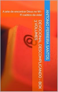 Livro Devocional DESCOMPLICANDO - BOX 3 VOLUMES: A arte de encontrar Deus no Wi-Fi caótico da vida!